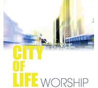 City of Life: Worship [Import Anglais]