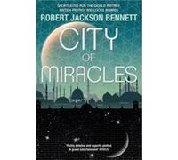 City of Miracles by Robert Jackson Bennett Robert Jackson Bennett (Auteur)