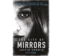 City Of Mirrors Justin Cronin, (Auteur)