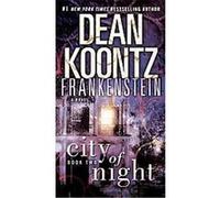 City of Night, Dean Koontz's Frankenstein Dean Koontz (Auteur)