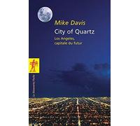 City of Quartz : Los Angeles. capitale du futur de Davis. Mike (2006) Broché