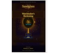 City of Sandglass Volume 3: The Watchmaker's Reckoning