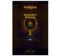 City of Sandglass Volume 3: The Watchmaker's Reckoning