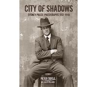 City of Shadows Sydney Police Photographs /anglais