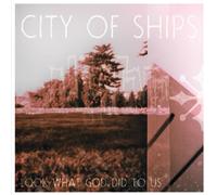 City of Ships - Look What God Did to Us [Import]