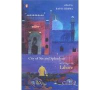 City of Sin And Splendour: Writings on Lahore