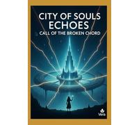 City of Souls Echoes Call of the Broken Chord