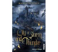 City of Storm and Thunder Düstere Romantasy in einer Stadt, in der Magie verboten ist - Manuela Elser - between pages by Piper - ebook (ePub) - Livre
