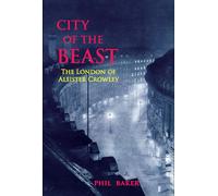 City of the Beast: The London of Aleister Crowley