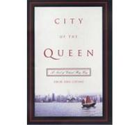 City of the Queen: A Novel of Colonial Hong Kong Shi, Shuqing, Shu-Ching, Shi (Auteur)