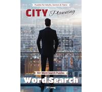 City Planning Word Search Book: Learn To Develop the World with Easy to Read Print. Great for Gifts, Leisure Time, Travel and more. 6x9 inches, 110 pages.