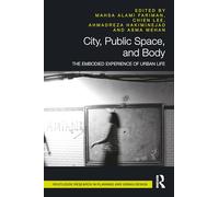 City, Public Space and Body: The Embodied Experience of Urban Life