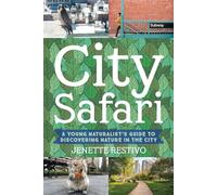 City Safari A Young Naturalist's Guide to Discovering Nature in the City - Jenette Restivo - Muddy Boots - ebook (ePub) - Livre