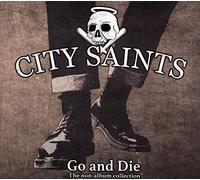 City Saints - Go and die-a Collection of Non-Album Tracks