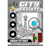 City Skyline Hidden Picture: Discover The Secrets Of Fantasy City Skyline Hidden Puzzles Books, Great Gifts For All Ages For Birthday, Relaxing, Any Holiday