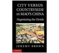 City Versus Countryside In Mao's China