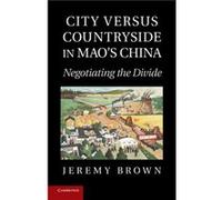 City Versus Countryside in Maos China - Brown Jeremy Simon Fraser University British Columbia - Cambridge University Press - Livre en Anglais - Paperback Brown Jeremy Simon Fraser University British C