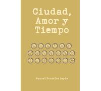 Ciudad, Amor y Tiempo: "Poesía inadvertida"