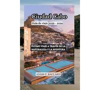 Ciudad Cabo Guía de viaje 2025-2026: Último viaje a través de la naturaleza y la aventura