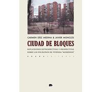 Ciudad de bloques: Reflexiones retrospectivas y prospectivas sobre los polígonos de vivienda "modernos"