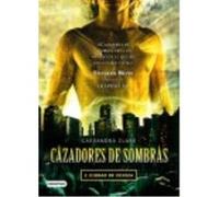 Ciudad de ceniza. Cazadores de sombras 2: Cazadores de sombras 2