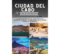 Ciudad del Cabo Con un presupuesto: Tu guía definitiva de joyas ocultas, secretos locales y aventuras en la ciudad madre de Sudáfrica.