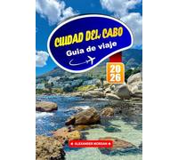 Ciudad Del Cabo Guía De Viaje 2026: La mejor exploración de la vibrante cultura de Sudáfrica, las principales atracciones, las gemas ocultas y los impresionantes paisajes de África