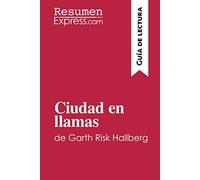 Ciudad En Llamas De Garth Risk Hallberg (Guía De Lectura)