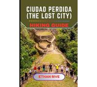 CIUDAD PERDIDA (THE LOST CITY) HIKING GUIDE
