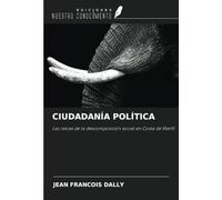 CIUDADANÍA POLÍTICA: Las raíces de la descomposición social en Costa de Marfil
