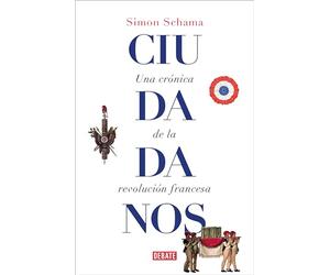 Ciudadanos: Una crónica de la Revolución francesa