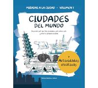 CIUDADES DEL MUNDO ¡Y MÁS ALLÁ!: (El primer libro de la colección MIRADAS A LA CIUDAD, arquitectura para niños)