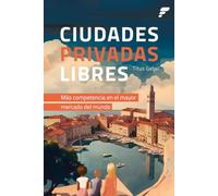 Ciudades Privadas Libres: Más Competencia en el mayor Mercado del Mundo