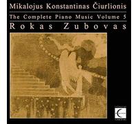 Ciurlionis: Complete Piano Music Vol. 5