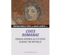 Cives Romanae. Roman Women as Citizens during the Republic