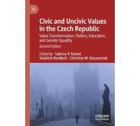 Civic and Uncivic Values in the Czech Republic: Value Transformation, Politics, Education, and Gender Equality