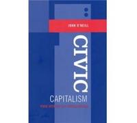 Civic Capitalism by John ONeill Paperback Book John O'Neill (Auteur)