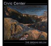 Civic Center - The Ground Below [Vinyl Lp]