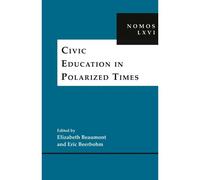 Civic Education In Polarized Times ? Nomos Lxvi