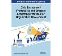 Civic Engagement Frameworks And Strategic Leadership Practices For Organization Development