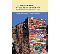 Civic Engagement in Diverse Latinx Communities: Learning From Social Justice Partnerships in Action (Critical Studies of Latinxs in the Americas) - [Version Originale] Inconnu (Auteur)
