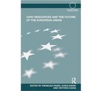Civic Resources and the Future of the European Union by Ireneusz Pawel Karolewski Viktoria Kaina Hardcover Book Ireneusz Pawel Karolewski Viktoria Kaina (Auteur)