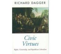 Civic Virtues, Oxford Political Theory Richard Dagger (Auteur)
