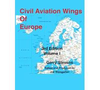Civil Aviation Wings of Europe, Volume I: An Encycolpedia of European Commercial Aviation
