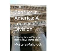 Civil Conflict in America: A Legacy of Division: Exploring Internal Struggles from the Civil War to Today
