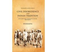 CIVIL DISOBEDIENCE AND INDIAN TRADITION