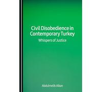 Civil Disobedience in Contemporary Turkey: Whispers of Justice