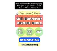 Civil Disobedience Workbook Journal: Learn, Reflect, and Write About the Ideas of Nonviolent Protest