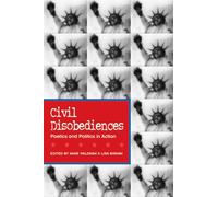 Civil Disobediences: Poetics and Politics in Action