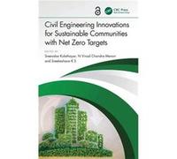 Civil Engineering Innovations for Sustainable Communities with Net Zero Targets - Taylor amp Francis Ltd - Taylor amp Francis Ltd - Livre en Anglais - Har Taylor amp Francis LtdTaylor amp Francis Ltd